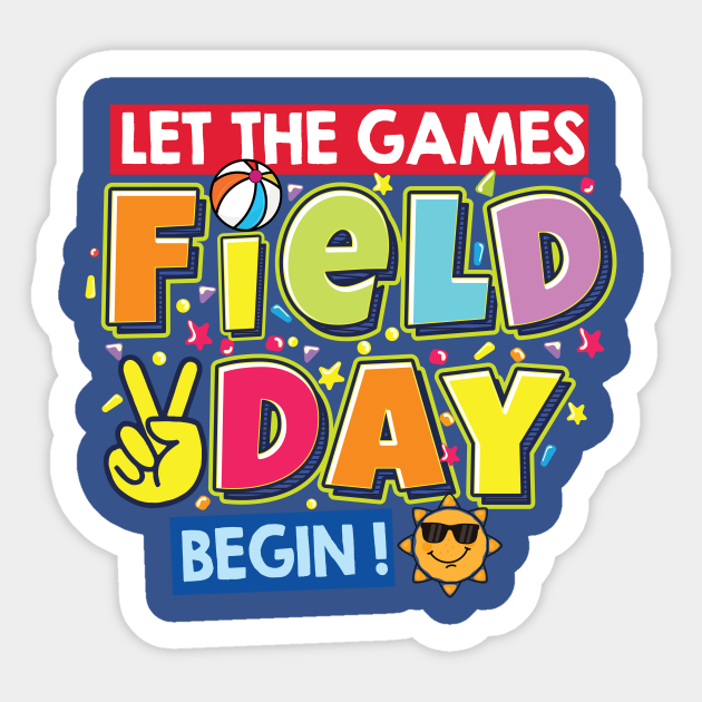 Field Day Let The Games Begin Kids Teachers Field Day 2022 Field Day